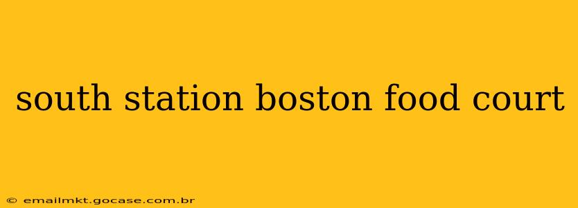 south station boston food court