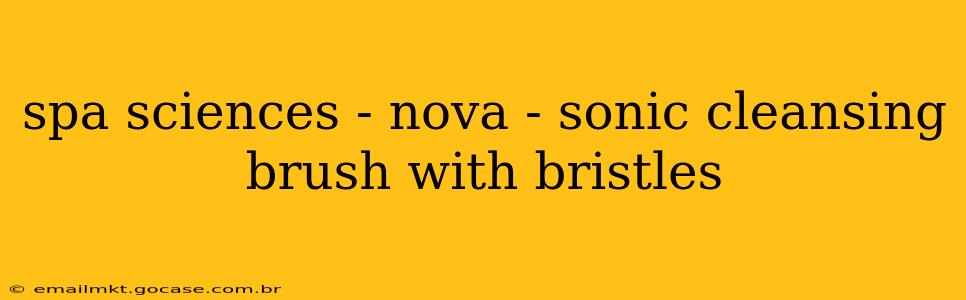 spa sciences - nova - sonic cleansing brush with bristles