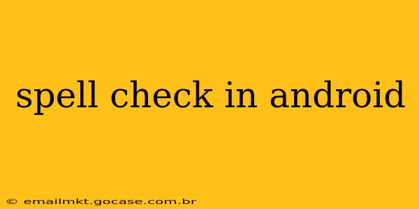 spell check in android