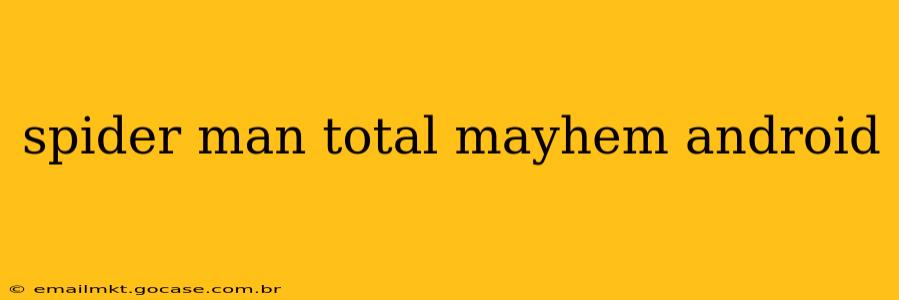 spider man total mayhem android