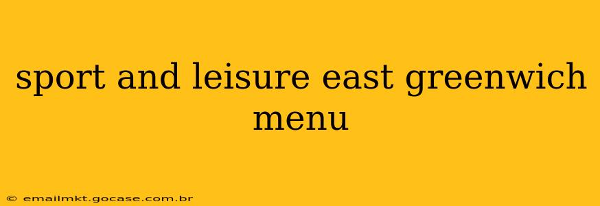 sport and leisure east greenwich menu