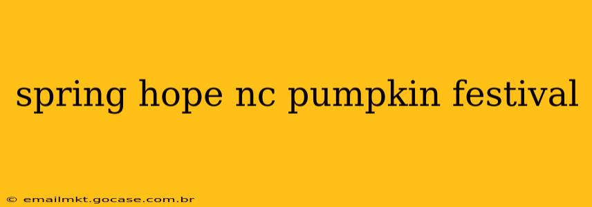 spring hope nc pumpkin festival