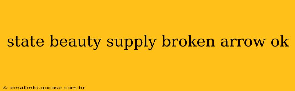 state beauty supply broken arrow ok
