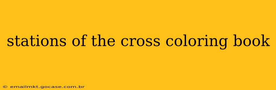 stations of the cross coloring book