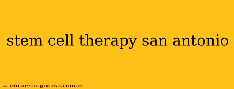 stem cell therapy san antonio