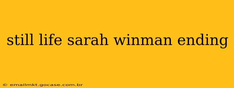 still life sarah winman ending