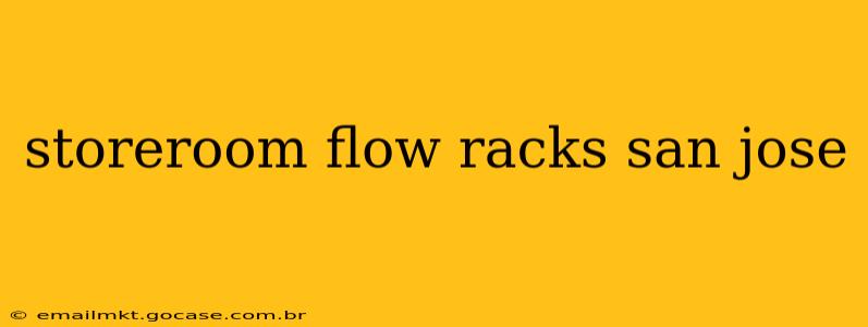 storeroom flow racks san jose