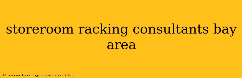 storeroom racking consultants bay area