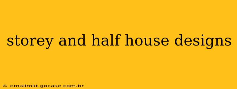 storey and half house designs