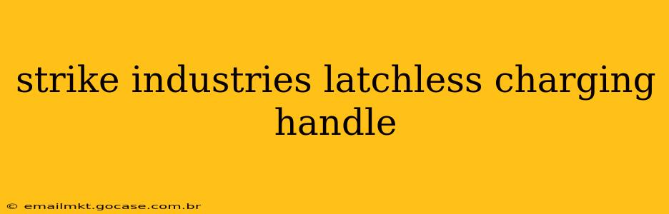strike industries latchless charging handle