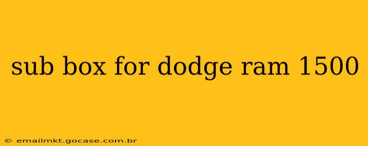 sub box for dodge ram 1500