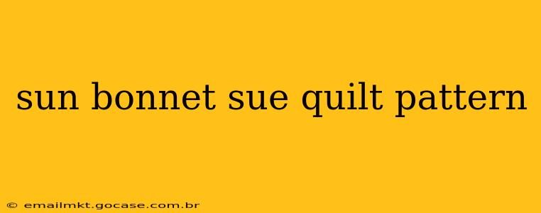 sun bonnet sue quilt pattern