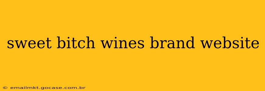 sweet bitch wines brand website