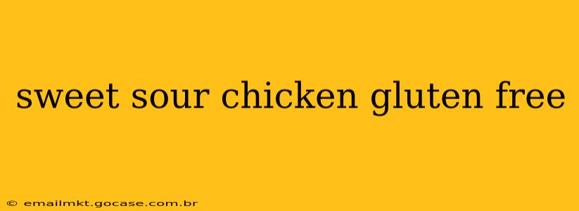 sweet sour chicken gluten free