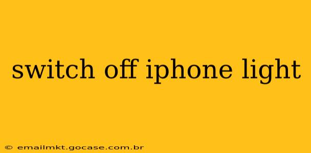 switch off iphone light