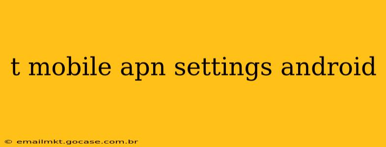 t mobile apn settings android