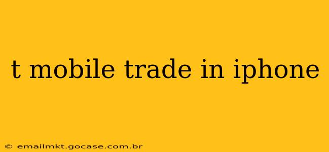 t mobile trade in iphone
