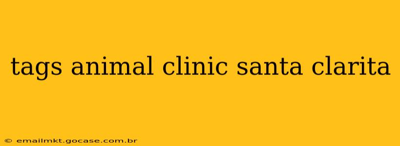 tags animal clinic santa clarita