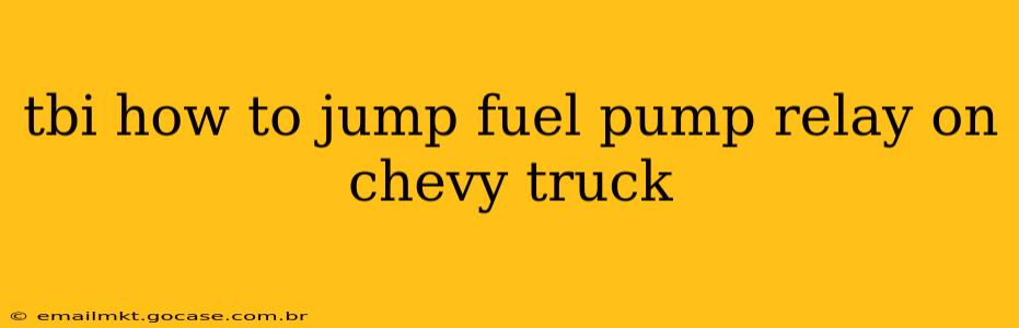 tbi how to jump fuel pump relay on chevy truck