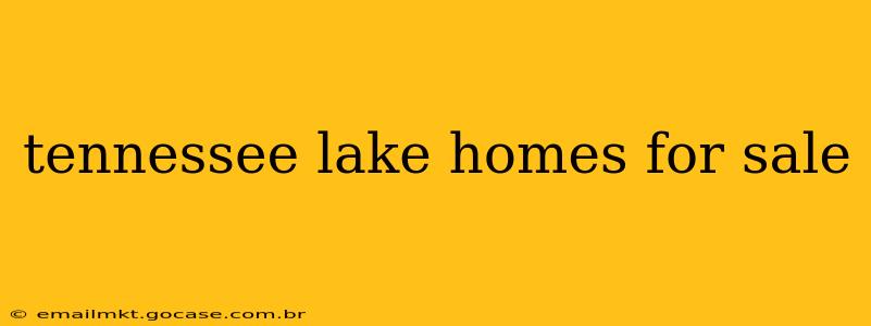 tennessee lake homes for sale