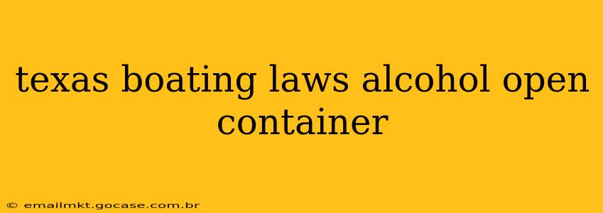 texas boating laws alcohol open container