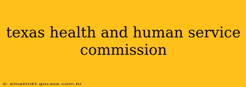 texas health and human service commission