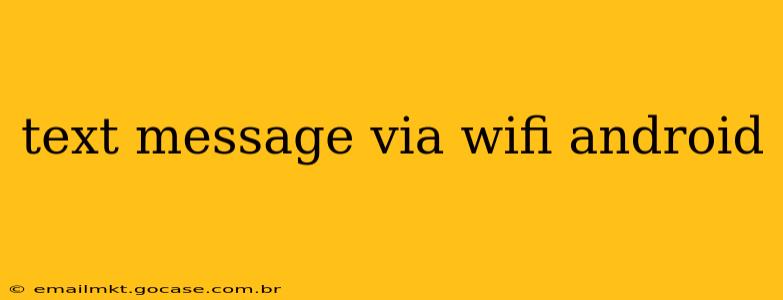 text message via wifi android