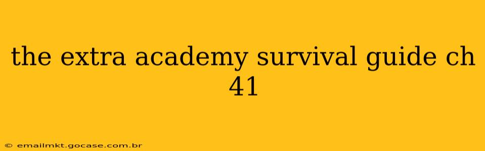 the extra academy survival guide ch 41
