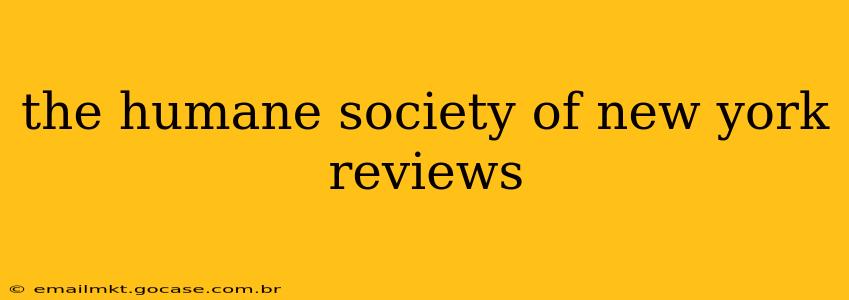 the humane society of new york reviews