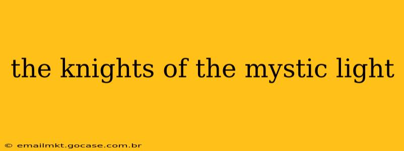 the knights of the mystic light