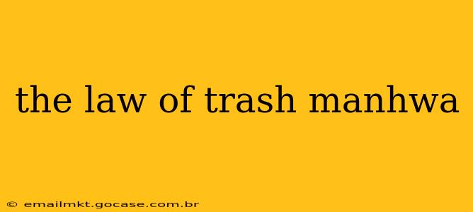 the law of trash manhwa