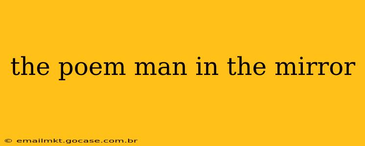 the poem man in the mirror