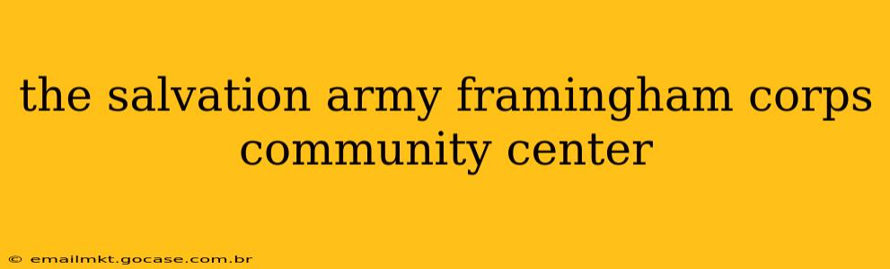 the salvation army framingham corps community center