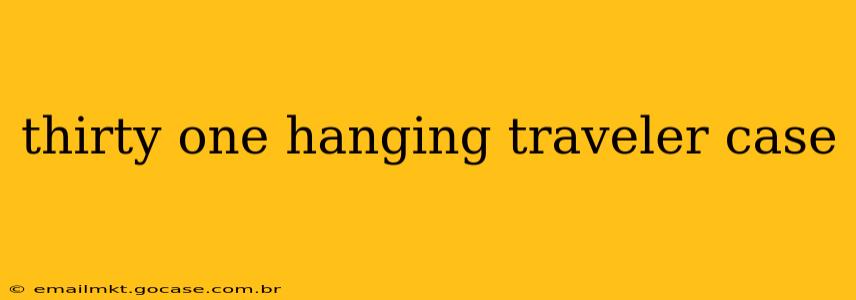 thirty one hanging traveler case