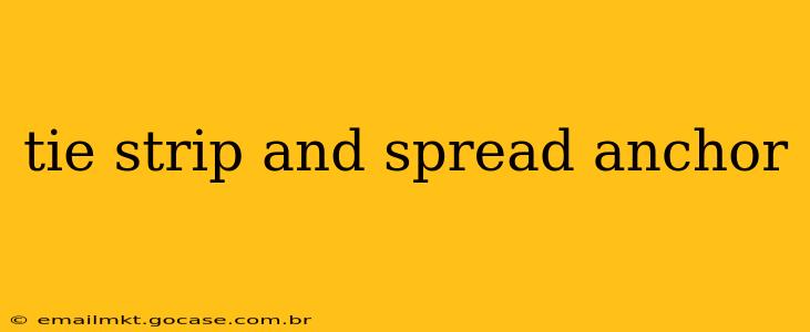 tie strip and spread anchor