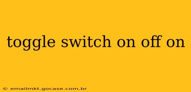 toggle switch on off on