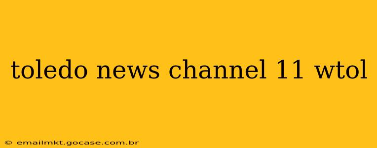 toledo news channel 11 wtol