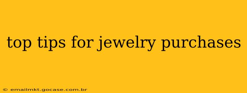 top tips for jewelry purchases