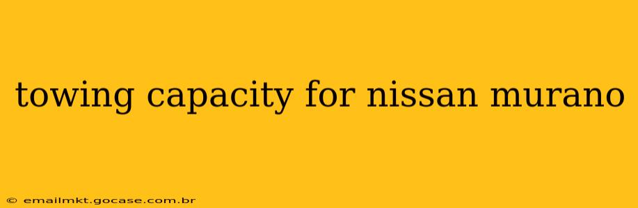 towing capacity for nissan murano
