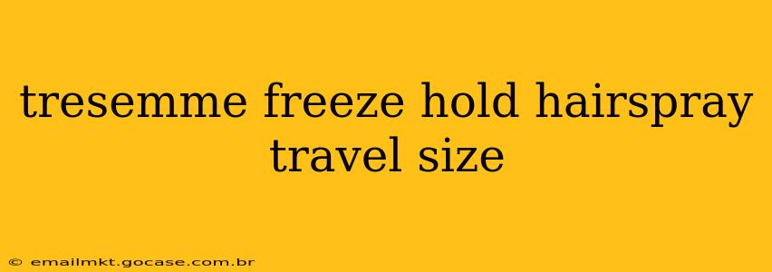 tresemme freeze hold hairspray travel size