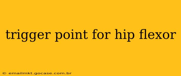 trigger point for hip flexor