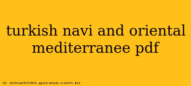 turkish navi and oriental mediterranee pdf