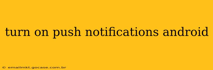 turn on push notifications android