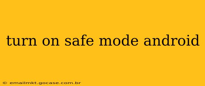 turn on safe mode android