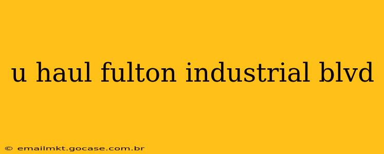 u haul fulton industrial blvd