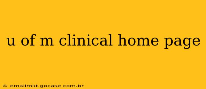 u of m clinical home page