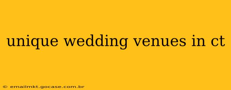 unique wedding venues in ct