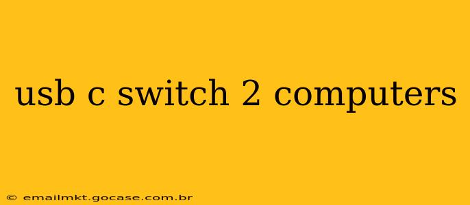 usb c switch 2 computers