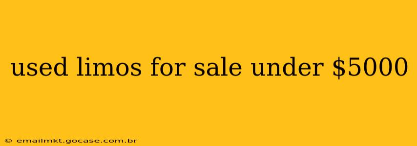 used limos for sale under $5000