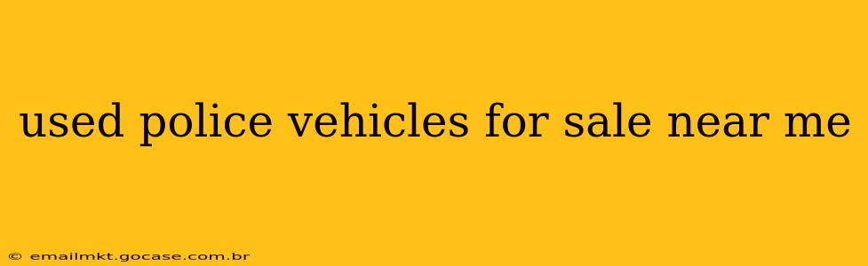 used police vehicles for sale near me